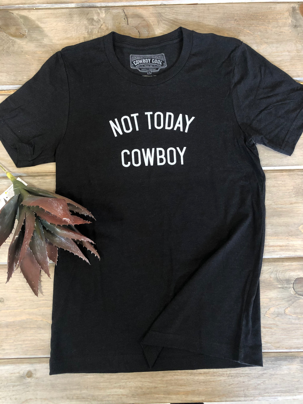 "Not Today Cowboy" Graphic Tee