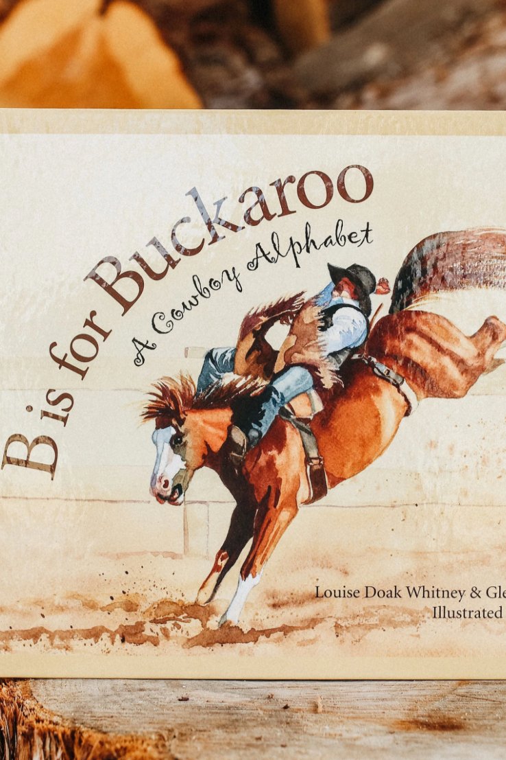 B Is For Buckaroo Picture Book: A Cowboy Alphabet - Allure Boutique WY