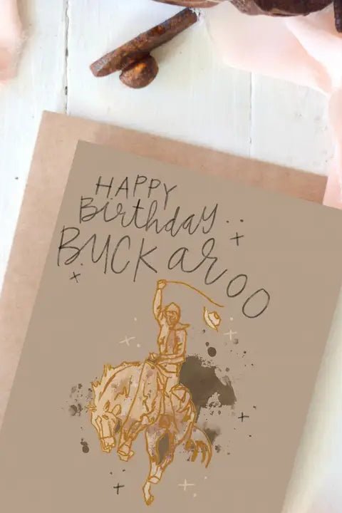 Happy Birthday Buckaroo Birthday Card - Allure Boutique WY