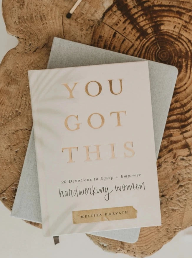 You Got This! 90 Devotions to Empower Hardworking Women